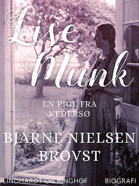 Lise Munk. En pige fra Vedersø, Bjarne Nielsen Brovst