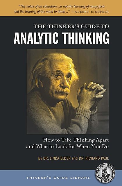The Thinker's Guide to Analytic Thinking, Richard Paul, Linda Elder