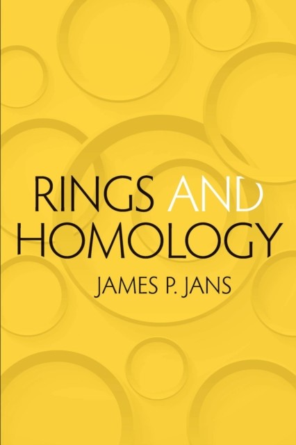Rings and Homology, James P.Jans