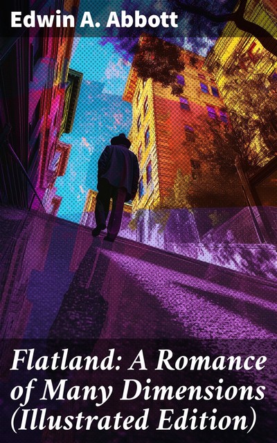 Flatland: A Romance of Many Dimensions (Illustrated Edition), Edwin Abbott