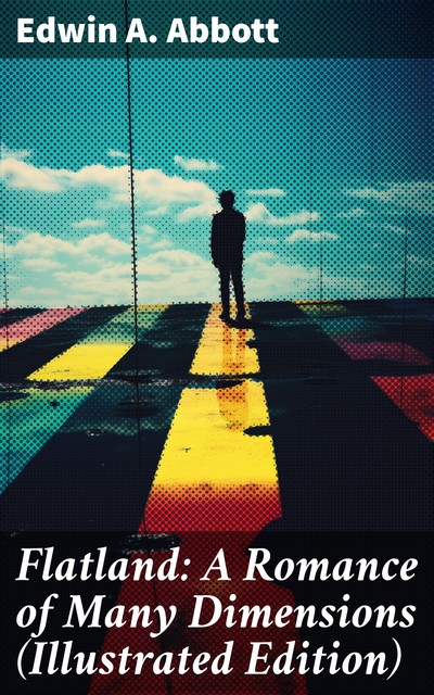 Flatland: A Romance of Many Dimensions (Illustrated Edition), Edwin Abbott