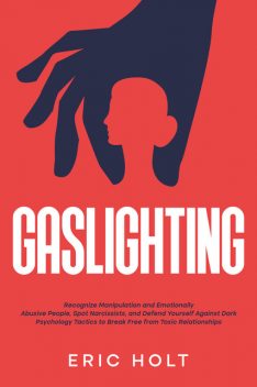 Gaslighting, Eric Holt