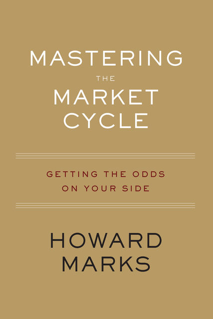 Mastering the Market Cycle, Howard Marks