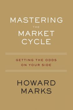 Mastering the Market Cycle, Howard Marks