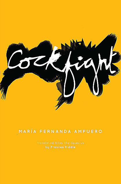 Cockfight, Maria Fernanda Ampuero