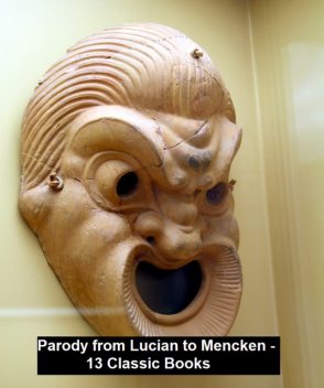 Parody from Lucian to Mencken – 13 Classic Books, Jonathan Swift, H.L.Mencken, Lucian