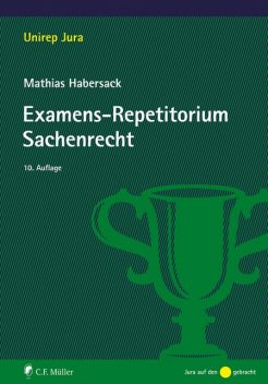 Examens-Repetitorium Sachenrecht, Mathias Habersack