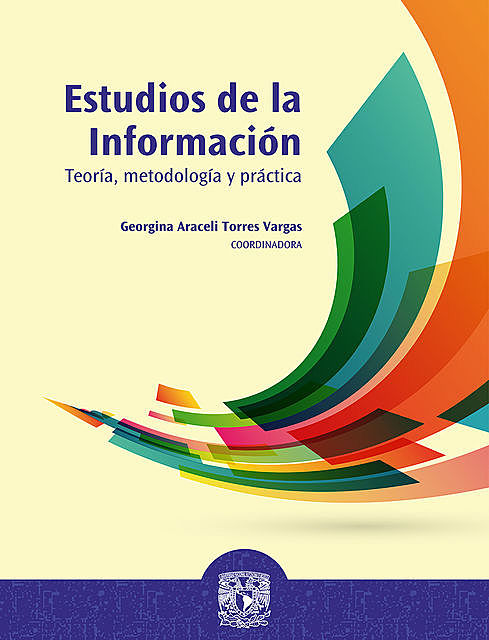 Estudios de la información: teoría, metodología y práctica, Georgina Araceli Torres Vargas