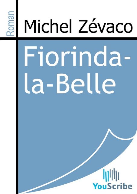 Fiorinda-la-Belle, Michel Zévaco