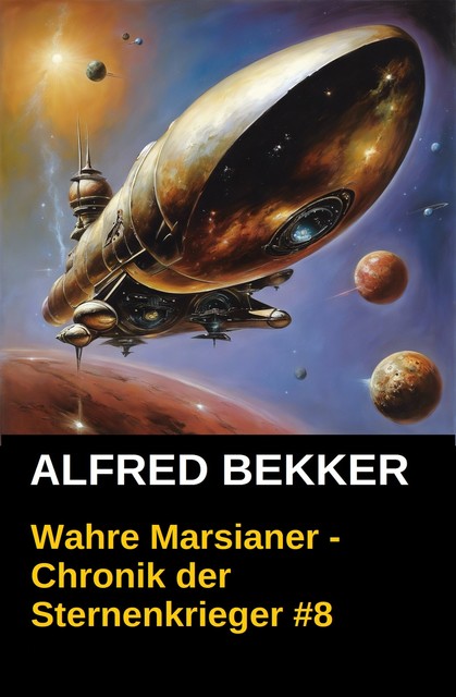 Chronik der Sternenkrieger 8 – Wahre Marsianer (Science Fiction Abenteuer), Alfred Bekker