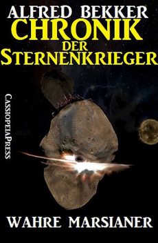 Chronik der Sternenkrieger 8 – Wahre Marsianer (Science Fiction Abenteuer), Alfred Bekker