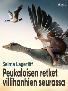 Peukaloisen retket villihanhien seurassa, Selma Lagerlöf