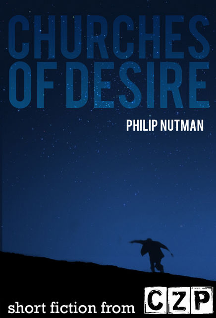 Churches Of Desire, Philip Nutman