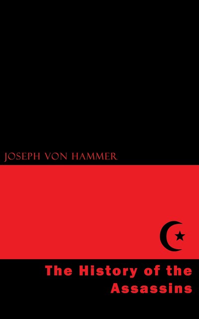 The History of the Assassins, Joseph von Hammer