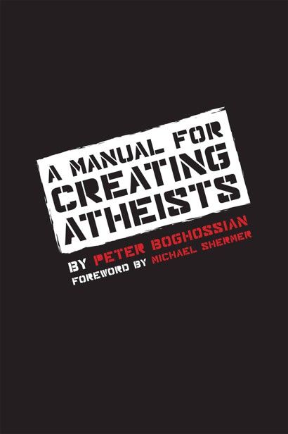 A Manual for Creating Atheists, Peter Boghossian