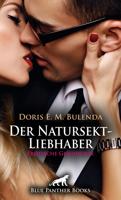 Der Natursekt-Liebhaber | Erotische Geschichte, Doris E.M. Bulenda