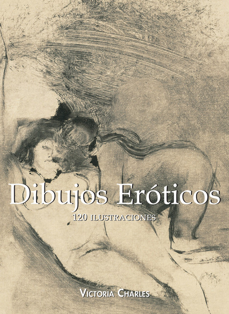 Dibujos Eróticos 120 ilustraciones, Victoria Charles