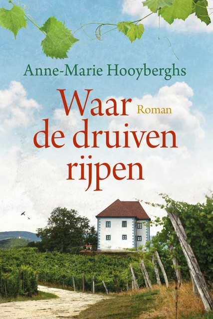 Waar de druiven rijpen, Anne-Marie Hooyberghs