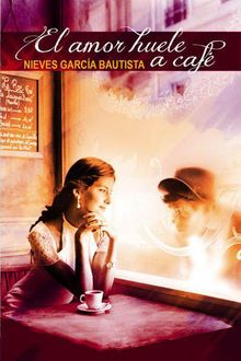 El Amor Huele A Café, Nieves Garcí­A Bautista
