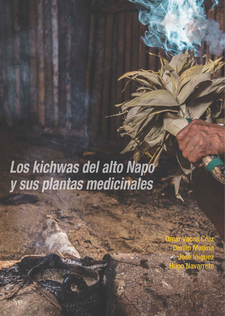 Los kichwas del alto Napo y sus plantas medicinales, Danilo Medina, Hugo Navarrete, José Íñiguez, Omar Vacas Cruz