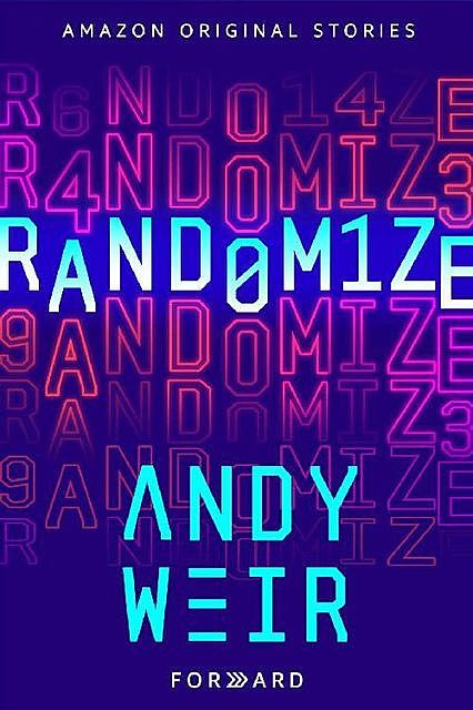 Randomize (Forward collection), Andy Weir