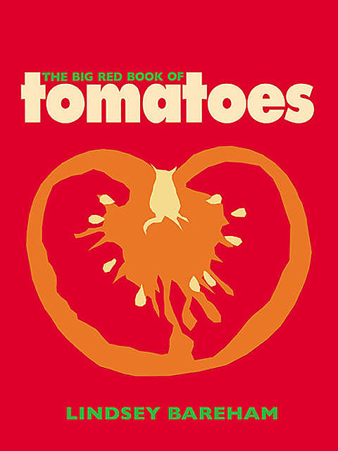 The Big Red Book of Tomatoes, Lindsey Bareham