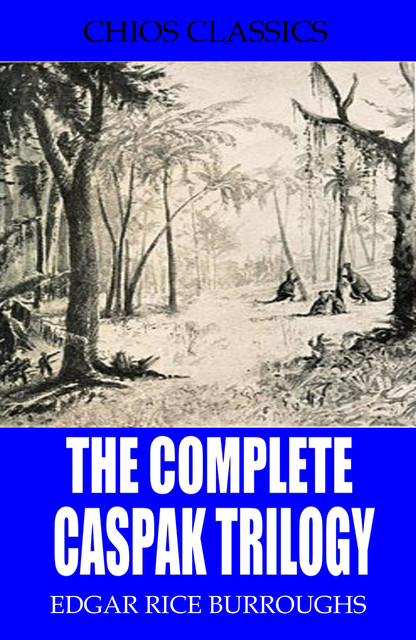 The Complete Caspak Trilogy, Edgar Rice Burroughs