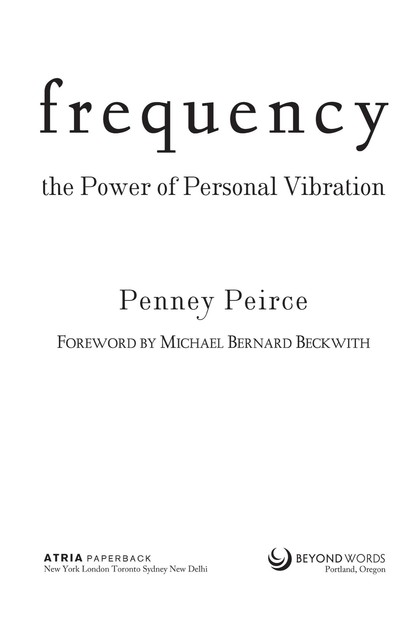 Frequency: The Power of Personal Vibration, Penney Peirce