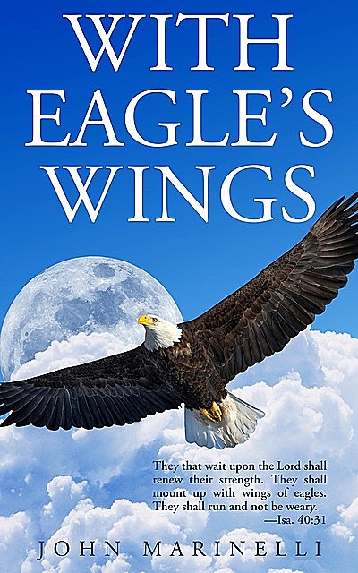 With Eagle's Wings, John Marinelli