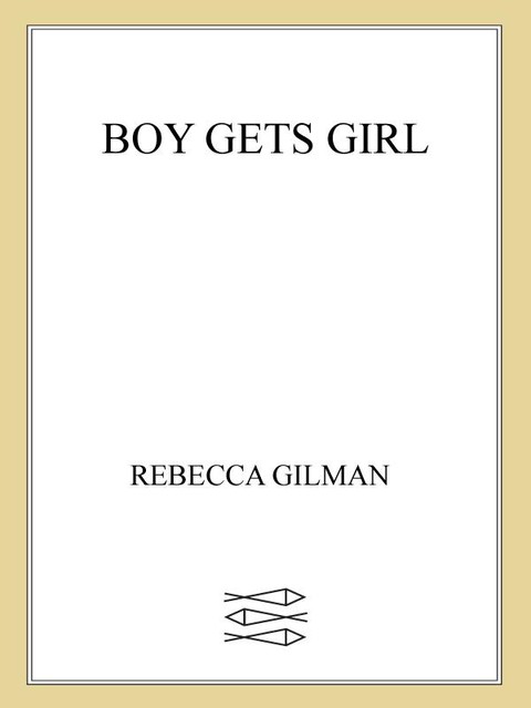 Boy Gets Girl, Rebecca Gilman