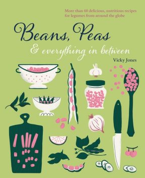 Beans, Peas & Everything In Between, Vicky Jones
