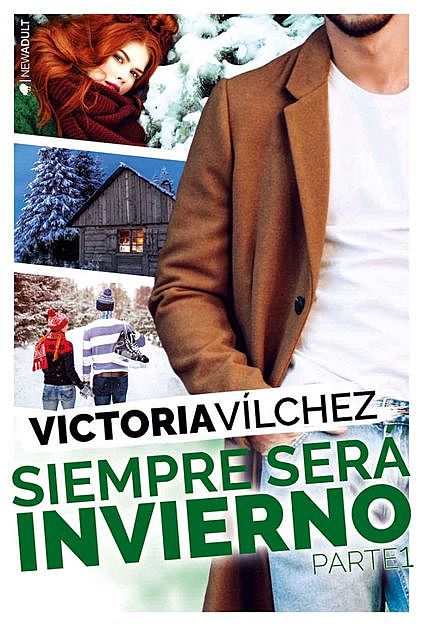 Siempre será invierno (Parte 1) (Una estación contigo nº 3) (Spanish Edition), Victoria Vílchez
