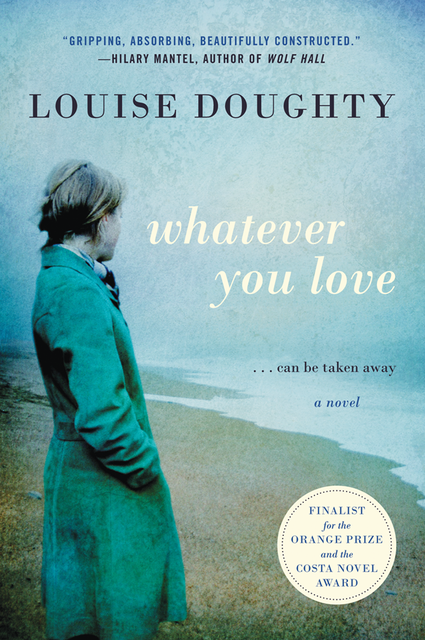 Whatever You Love, Louise Doughty