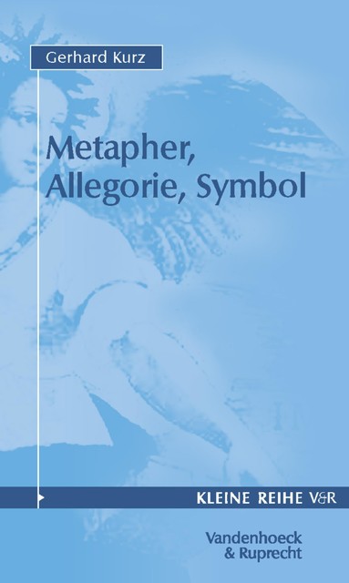 Metapher, Allegorie, Symbol, Gerhard Kurz
