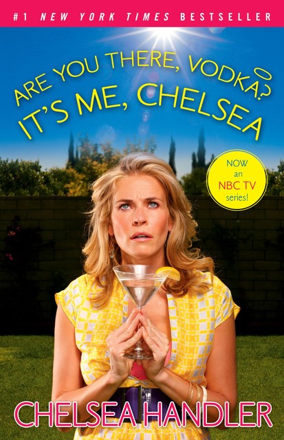 Are You There, Vodka, It's Me Chelsea, Chelsea Handler