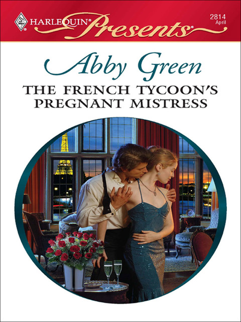 The French Tycoon's Pregnant Mistress, Abby Green