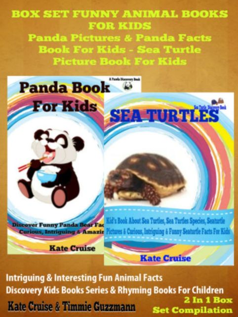 Box Set Funny Animal Books For Kids: Panda Pictures & Panda Facts Book For Kids – Sea Turtle Picture Book For Kids, Kate Cruise
