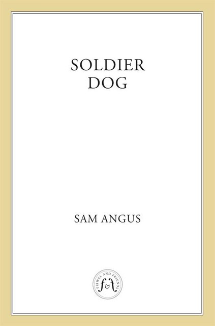 Soldier Dog, Sam Angus