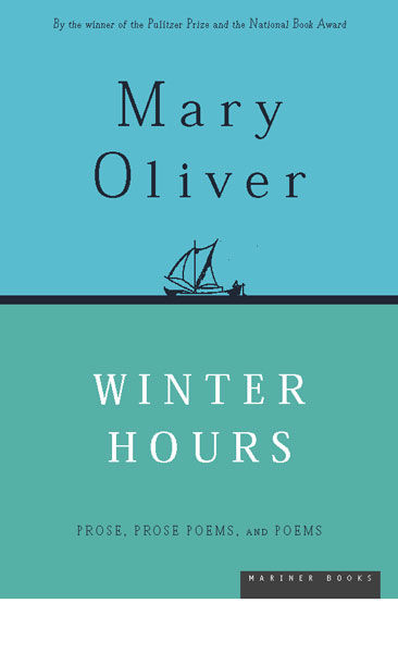 Winter Hours, Mary Oliver