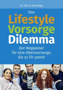 Das Lifestyle-Vorsorge-Dilemma, Bretzinger Otto N.