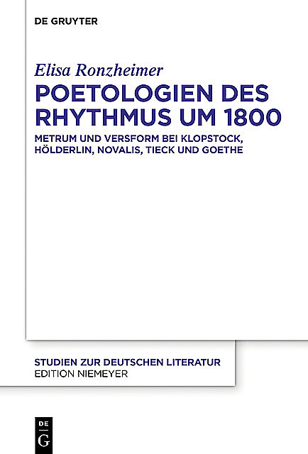 Poetologien des Rhythmus um 1800, Elisa Ronzheimer