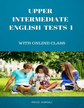 Upper Intermediate English Tests 1, Fevzi Karsili