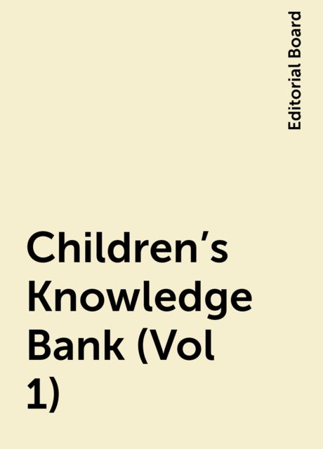 Children's Knowledge Bank(Vol 1), Editorial Board