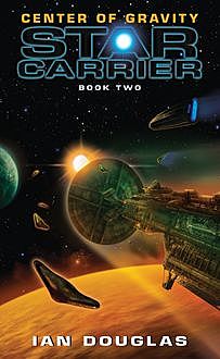 Centre of Gravity (Star Carrier, Book 2), Ian Douglas