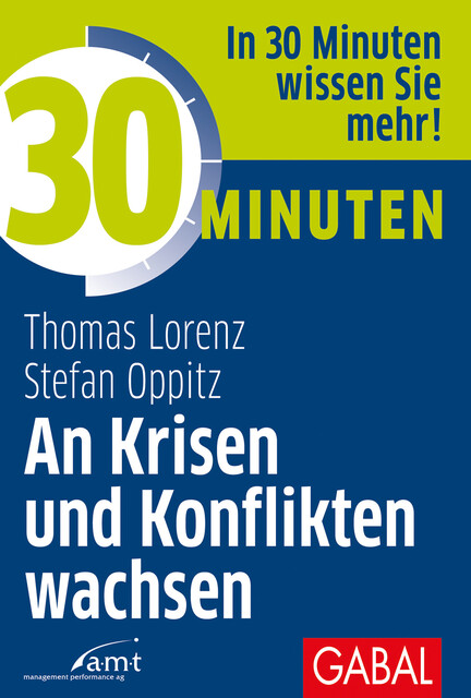 30 Minuten An Krisen und Konflikten wachsen, Stefan Oppitz, Thomas Lorenz
