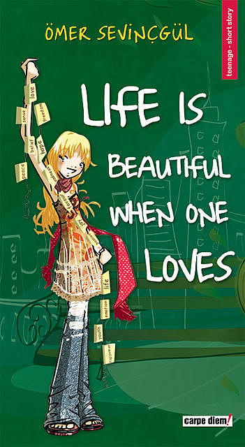 Life Is Beatiful When One Loves, Ömer Sevinçgül