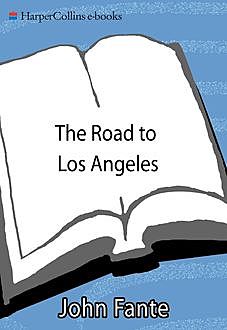 The Road to Los Angeles, John Fante