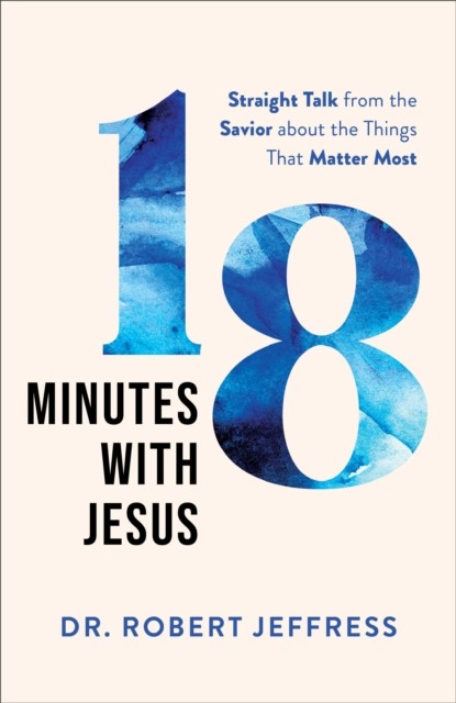 18 Minutes with Jesus, Robert Jeffress