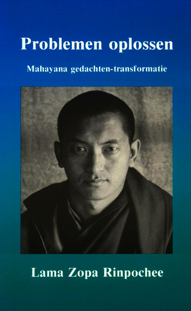 Problemen oplossen, Lama Thubten Zopa Rinpochee