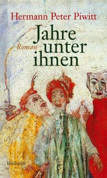 Jahre unter ihnen, Hermann Peter Piwitt